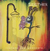 Isolate And Medicate (Deluxe Edt.) Seether