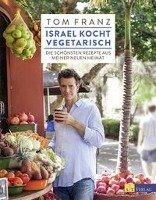 Israel kocht vegetarisch - Franz Tom