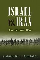 Israel vs. Iran - Katz Yaakov, Hendel Yoaz