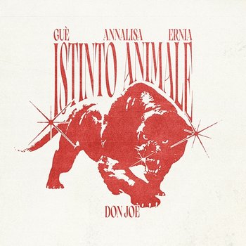 Istinto Animale - Don Joe feat. Guè, Annalisa, Ernia