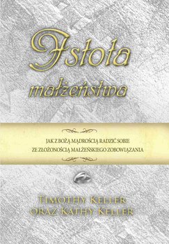 Istota małżeństwa - Keller Timothy