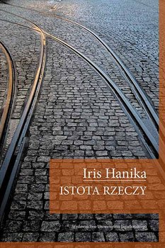 Istota rzeczy - Hanika Iris