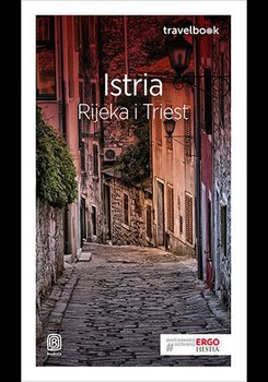 Istria. Rijeka i Triest. Travelbook. Wydanie 1 - Opracowanie zbiorowe
