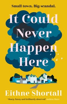 It Could Never Happen Here - Shortall Eithne