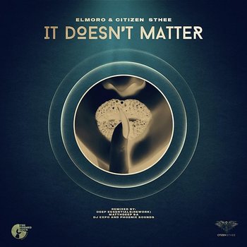 It Doesn't Matter Remixes - EL Moro & Citizen Sthee