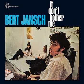 It Don't Bother Me - Bert Jansch