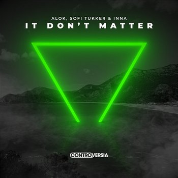 It Don’t Matter - Alok, Sofi Tukker & INNA