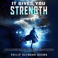 It Gives You Strength - audiobook Philip Raymond Brown