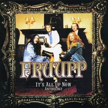 It's All Up Now - Anthology - Fruupp