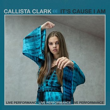 It's 'Cause I Am - Callista Clark