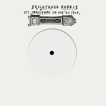 It's Christmas so We'll Stop - Frightened Rabbit