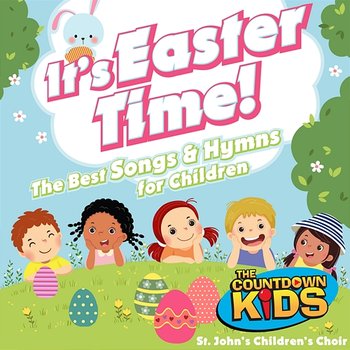 It's Easter Time - The Countdown Kids & St. John's Children's Choir