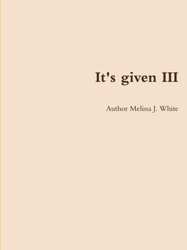 It's given III - White Author Melissa