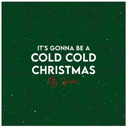 It's Gonna Be A Cold, Cold Christmas - Olly Jacobs | Muzyka, mp3 Sklep ...