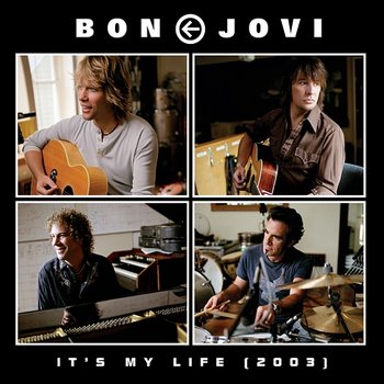It's My Life (2003) - Bon Jovi