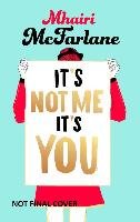 It's Not Me, It's You Mcfarlane Mhairi