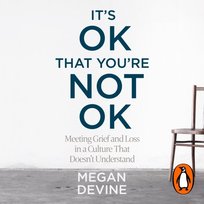 It's OK That You're Not OK - audiobook Devine Megan