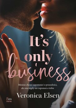 It's Only Business - Veronica Elsen