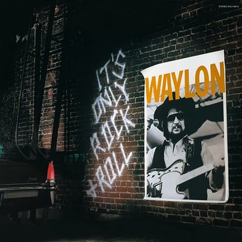 It's Only Rock & Roll - Waylon Jennings