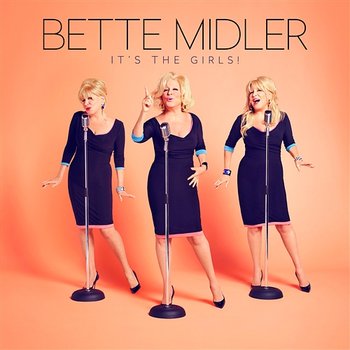 It's The Girls - Bette Midler