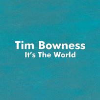 It's the World Tim Bowness feat. Peter Hammill, Steven Wilson, Jim Matheos