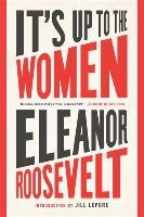 It's Up to the Women - Roosevelt Eleanor