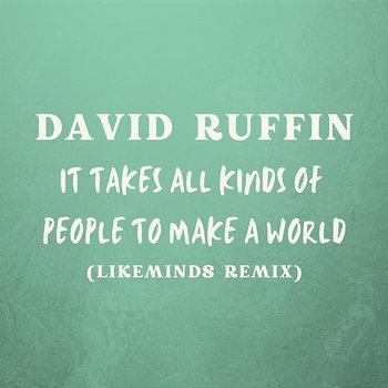 It Takes All Kinds Of People To Make A World - David Ruffin