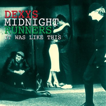 It Was Like This - Dexys Midnight Runners