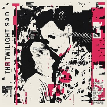 IT WON/T BE LIKE THIS ALL THE TIME - The Twilight Sad