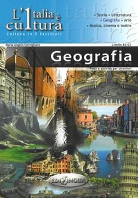 Italia e cultura. Geografia. Poziom B2-C1 - Cernigliaro Maria Angela