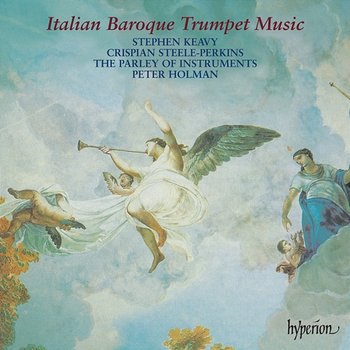 Italian Baroque Trumpet Music - Crispian Steele-Perkins, Stephen Keavy, The Parley of Instruments