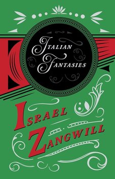 Italian Fantasies - Zangwill Israel