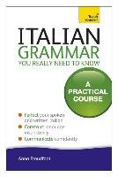 Italian Grammar You Really Need To Know: Teach Yourself - Proudfoot Anna