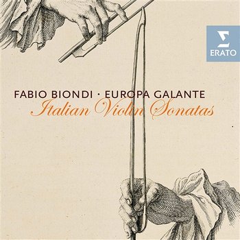Italian Violin Sonatas - Europa Galante, Fabio Biondi, Maurizio Naddeo, Giangiacomo Pinardi, Sergio Ciomei