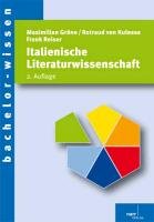 Italienische Literaturwissenschaft - Grone Maximilian, Kulessa Rotraud, Reiser Frank