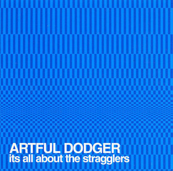 Its All About The Stragglers (+ Bonus Track) - The Artful Dodger