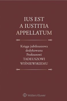 Ius est a iustitia appellatum - Pazdan Maksymilian, Ereciński Tadeusz, Tomalak Michał, Gudowski Jacek