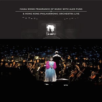 Ivana Wong Fragrance of Music with Alex Fung & Hong Kong Philharmonic Orchestra Live - Ivana Wong