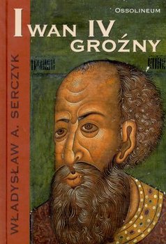 Iwan IV Groźny - Serczyk Władysław Andrzej