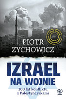 Izrael na wojnie Zychowicz Piotr