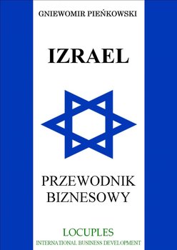 Izrael: Przewodnik biznesowy - Pieńkowski Gniewomir