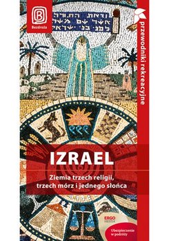 Izrael. Ziemia trzech religii, trzech mórz i jednego słońca - Bzowski Krzysztof