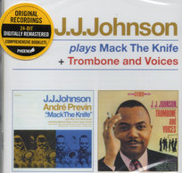J.J. Johnson Plays Mack The Knife + Trombone And Voices (2LP On One CD) (Remastered) J. J. Johnson