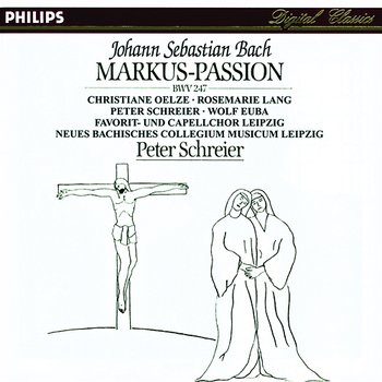 J.S. Bach: Markus-Passion BWV 247 - Wolf Euba , Christiane Oelze, Rosemarie Lang, Peter Schreier, Favorit- und Capellchor Leipzig, Neues Bachisches Collegium Musicum