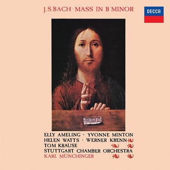 J.S. Bach: Mass in B Minor, BWV 232 - Elly Ameling, Yvonne Minton, Helen Watts, Werner Krenn, Tom Krause, Chorus of the Singakademie, Vienna, Stuttgarter Kammerorchester, Karl Münchinger