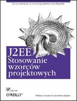 J2EE. Stosowanie wzorców projektowych Crawford William, Kaplan Jonathan