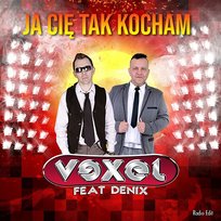 Ja Cię tak kocham Vexel feat. Denix