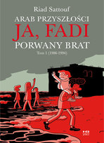Ja, Fadi. Porwany brat. Arab przyszłości. Tom 1 Sattouf Riad