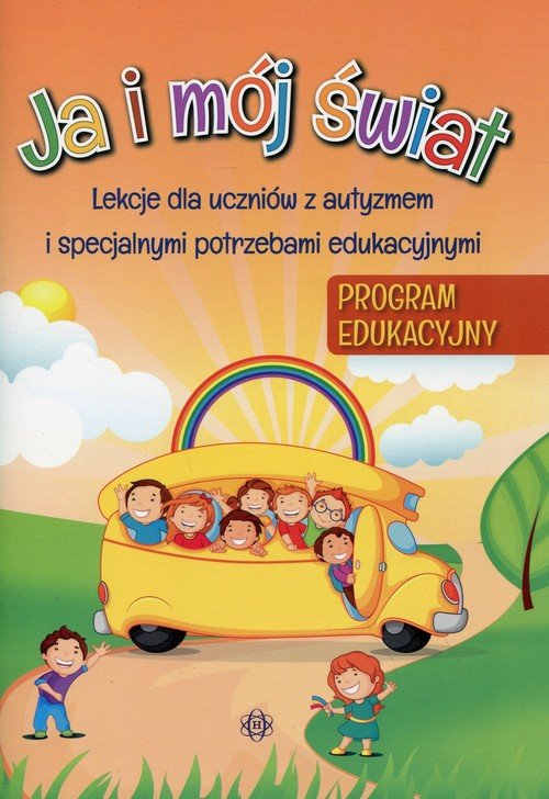 Ja i mój świat. Lekcje dla uczniów z autyzmem i specjalnymi potrzebami