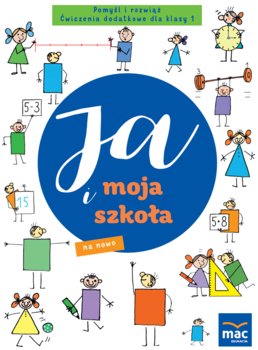 Ja i moja szkoła na nowo. Pomyśl i rozwiąż. Klasa 1 - Faliszewska Jolanta